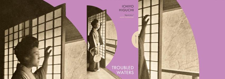 IN-PERSON EVENT - The Japan Society Book Club: Troubled Waters by Ichiyo Higuchi