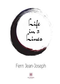 Life in 3 Lines / La Vie en 3 Lignes