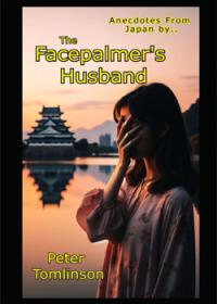 The Facepalmer's Husband
