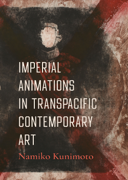 Imperial Animations in Transpacific Contemporary Art
