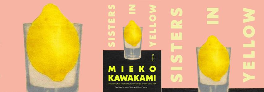 IN-PERSON EVENT - The Japan Society Book Club: Sisters in Yellow by Mieko Kawakami