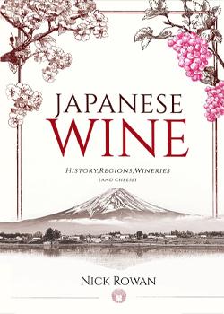 Japanese Wine: History, Regions, Wineries (and Cheese)