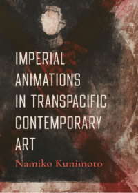 Imperial Animations in Transpacific Contemporary Art