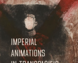 Imperial Animations in Transpacific Contemporary Art