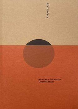 Encounters with Kazuo Shinohara's Umbrella House