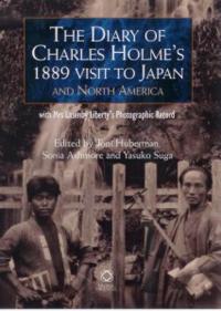 The Diary of Charles Holme’s 1889 Visit to Japan and North America