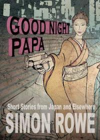 Good Night Papa: Short Stories from Japan and Elsewhere