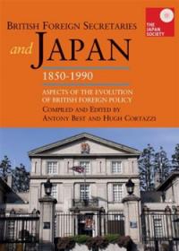 British Foreign Secretaries and Japan, 1850-1990