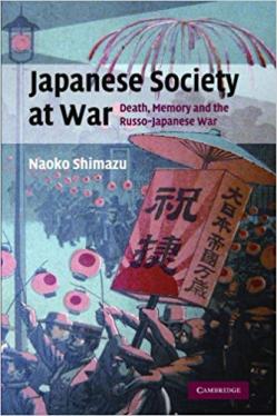 Japanese Society at War: Death, Memory and the Russo-Japanese War