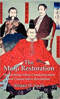 The Meiji Restoration, Monarchism, Mass Communication and Conservative Revolution