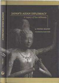 Japan’s Asian Diplomacy: A Legacy of Two Millennia 
