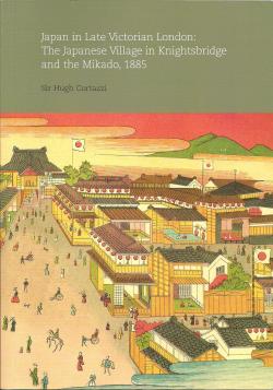 Japan in Late Victorian London: The Japanese Native Village in Knightsbridge and The Mikado, 1885