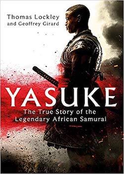 Yasuke: The True Story of the Legendary African Samurai