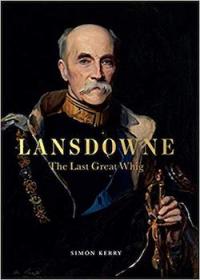 Lansdowne: The Last Great Whig 