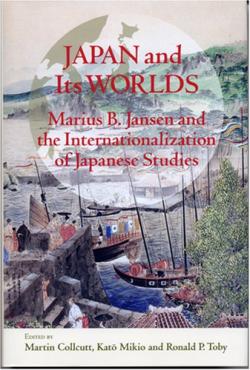 Japan and its worlds: Marius Jansen and the Internationalization of Japanese Studies