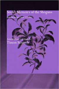 Secret Memoirs of the Shoguns: Isaac Titsingh and Japan, 1779-1822