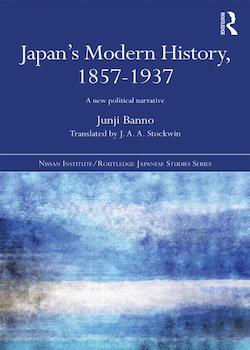 Japan’s Modern History, 1857-1937: A new political narrative