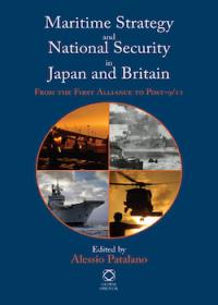 Maritime Strategy and National Security in Japan and Britain, From the First Alliance to Post -9/11