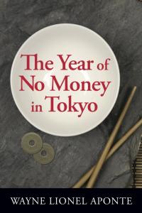 The Year of No Money in Tokyo