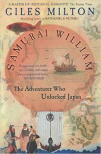 Samurai William: The Adventurer Who Unlocked Japan