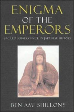 Enigma of the Emperors: Sacred Subservience in Japanese History