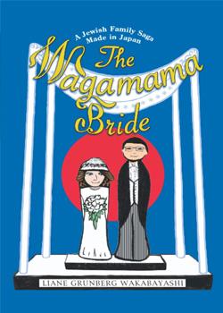 The Wagamama Bride: A Jewish Family Saga Made in Japan