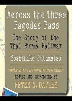 Across the Three Pagodas Pass: The Story of the Thai-Burma Railway