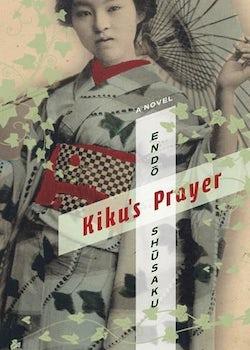 ‘Endo’s Faith – Religious Persecution and Kiku’s Prayer’