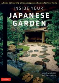 Inside Your Japanese Garden: A Guide to Creating a Unique Japanese Garden for your Home