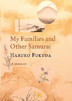 My Families and Other Samurai: A Memoir