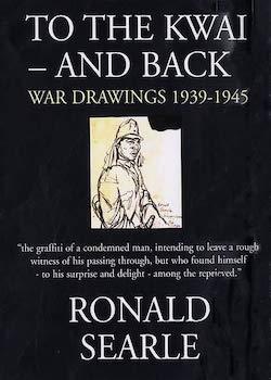To The Kwai – And Back: War Drawings 1939-1945 
