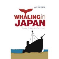 Whaling in Japan: Power, Politics and Diplomacy