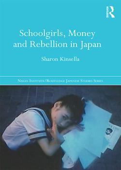 Schoolgirls, Money and Rebellion in Japan 