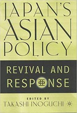 Japan's Asian Policy: Revival and Response