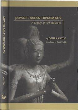 Japan’s Asian Diplomacy: A Legacy of Two Millennia 