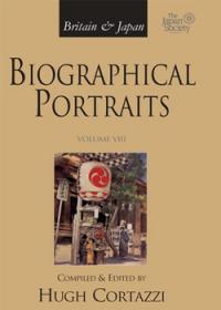 Britain and Japan: Biographical Portraits - Vol. VIII