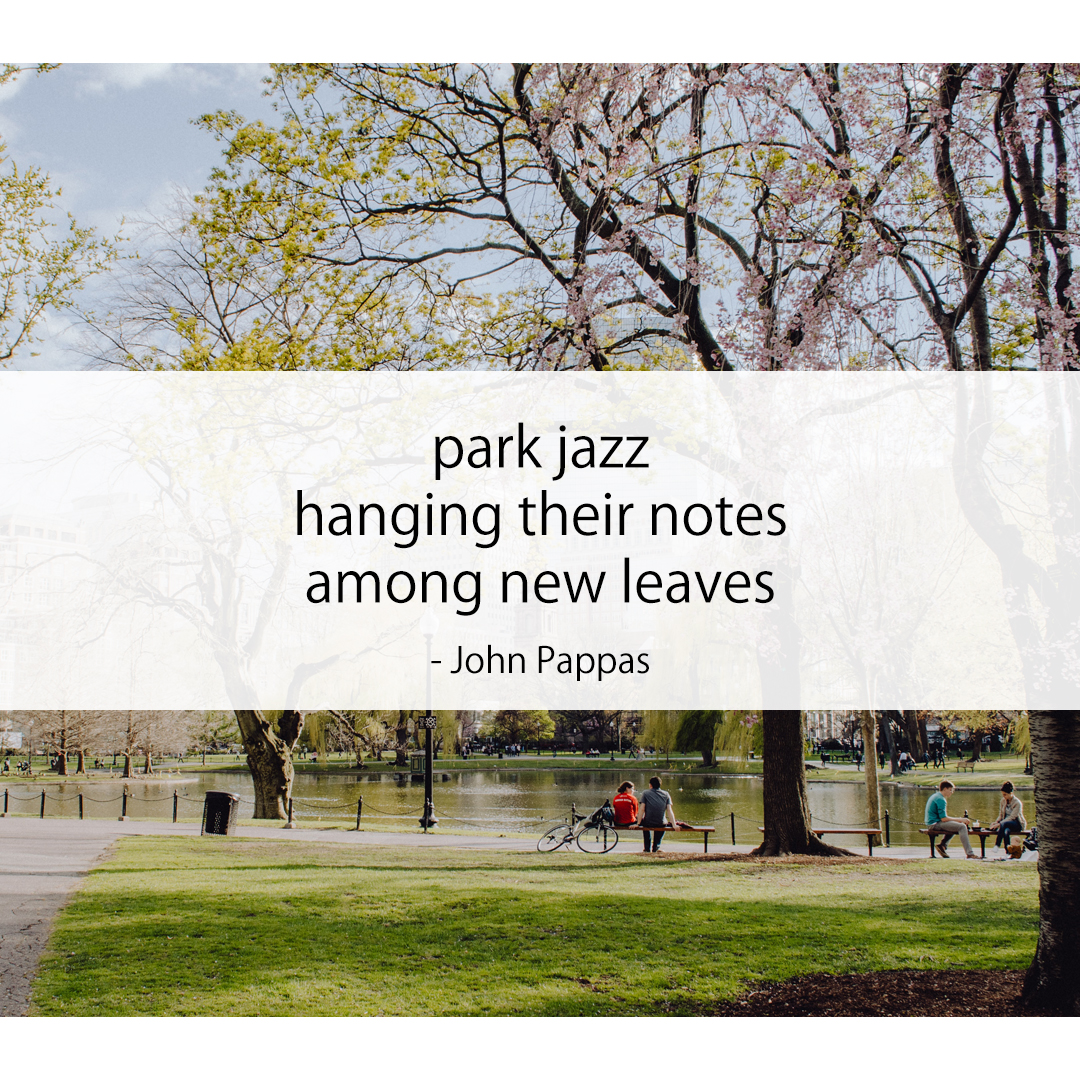 park jazz / hanging their notes / among new leaves