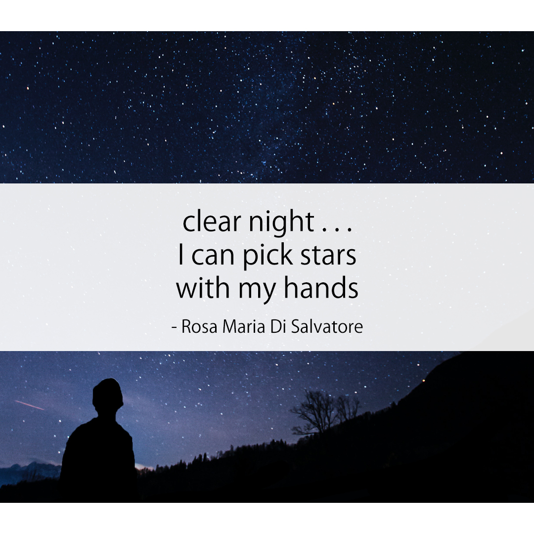 clear night . . . / I can pick stars / with my hands