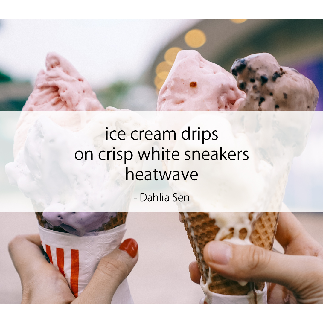 ice cream drips / on crisp white sneakers / heatwave