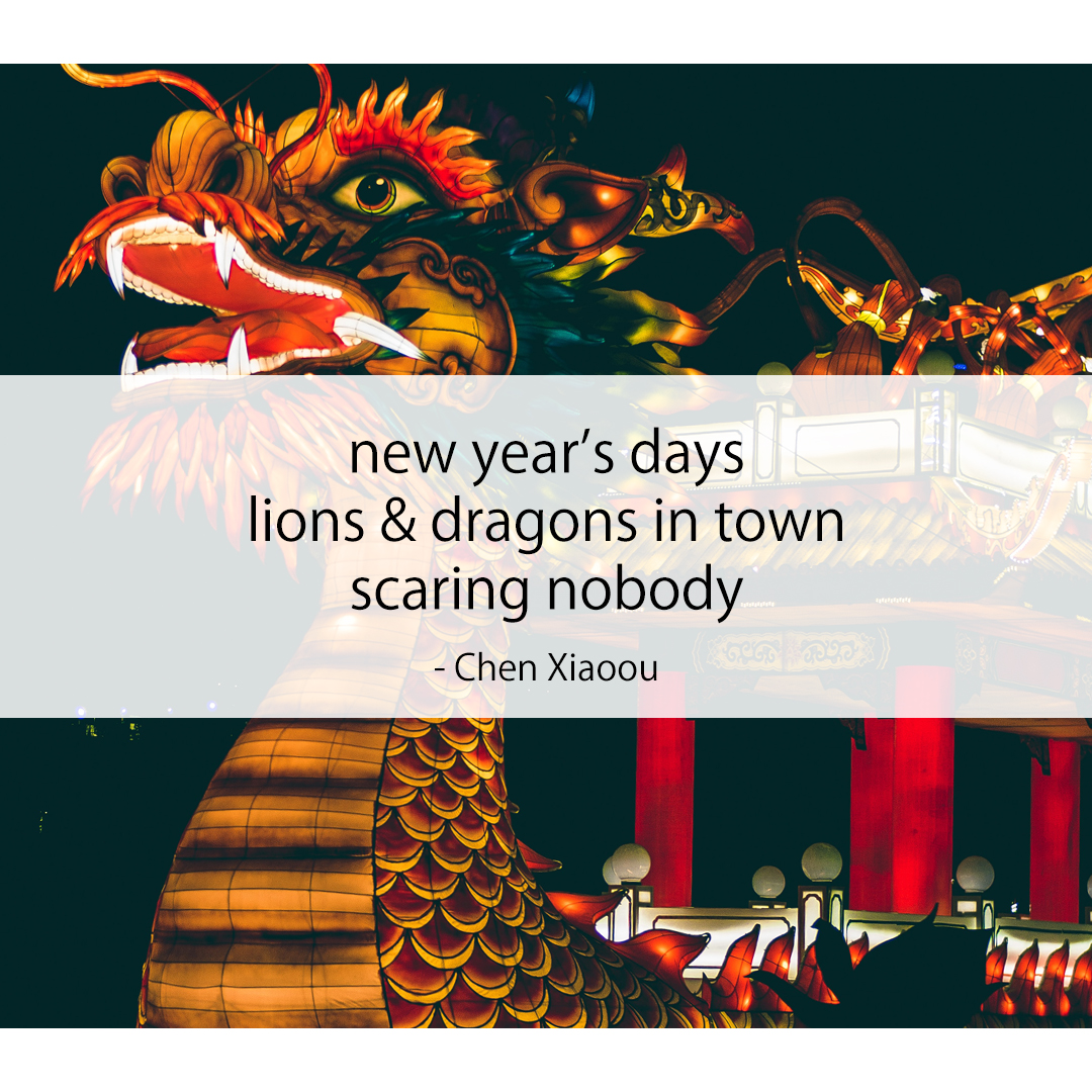 new year’s days / lions & dragons in town / scaring nobody